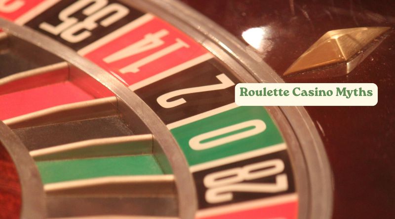 Roulette Casino Myths