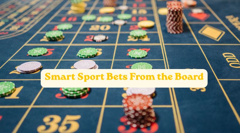 Smart Sport Bets From the Board